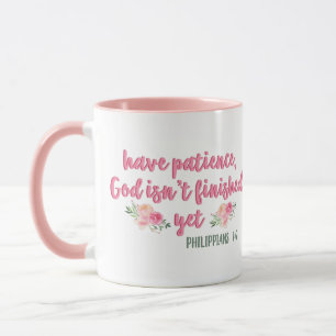 Have Patience, God isn't Finished // Bible Verse Mug