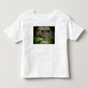 Have Patience I'm Bearly Awake Toddler T-shirt