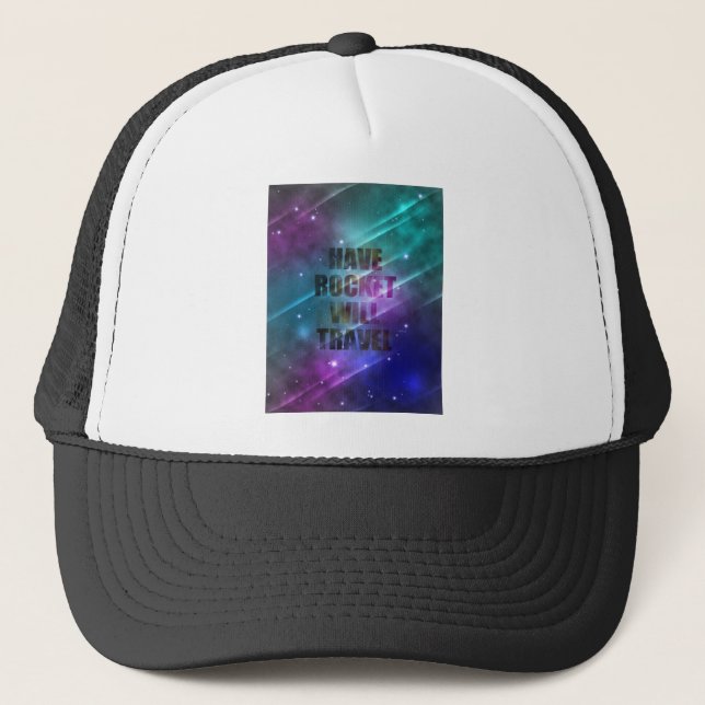 Have Rocket Will Travel Trucker Hat (Front)