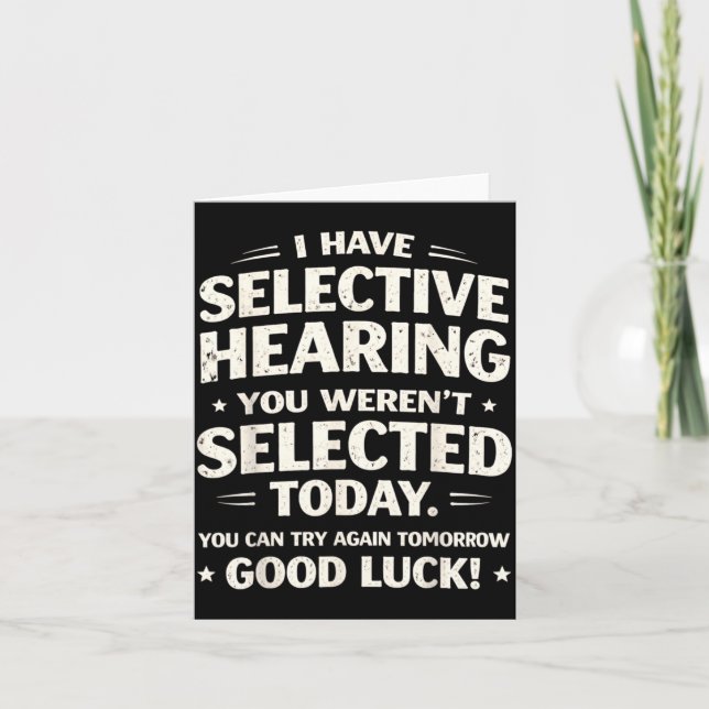 Have Selective Hearing Funny Sarcastic Quote Humou Card (Front)