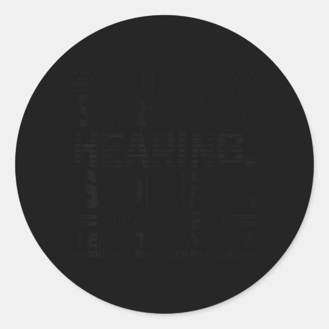 Have Selective Hearing Funny Sarcastic Quote Men Classic Round Sticker (Front)