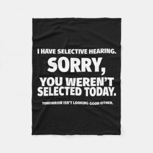 Have Selective Hearing Werent Selected Short Fleece Blanket