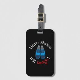 Have Shoes Will Tango Mens Tango Shoes Luggage Tag