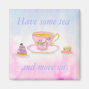 Have some tea and move on Watercolor Teatime Magnet