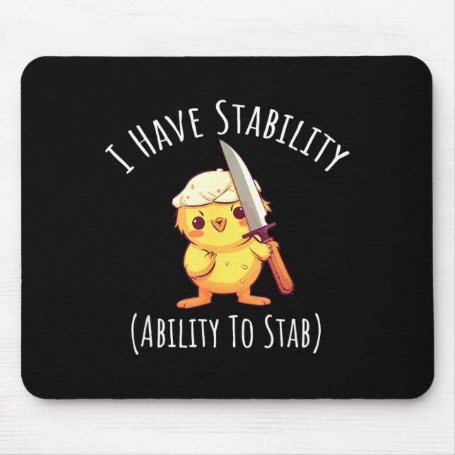 Have Stability Ability To Stab Sarcastic Funny Mouse Mat (Front)