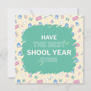 Have the Best School Year Ever Back to School Card