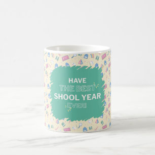 Have the Best School Year Ever Back to School mug