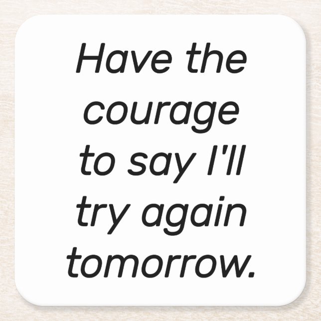 Have The Courage Paper Coaster (Front)