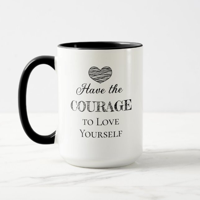 Have the Courage to Love Yourself  Personalised Mug (Left)