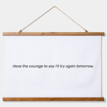 Have The Courage Wood Topped Wall Tapestry