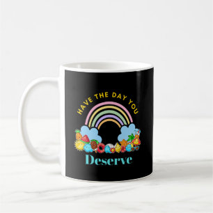 Have The Day You Deserve Cute Colourful Rainbow Coffee Mug