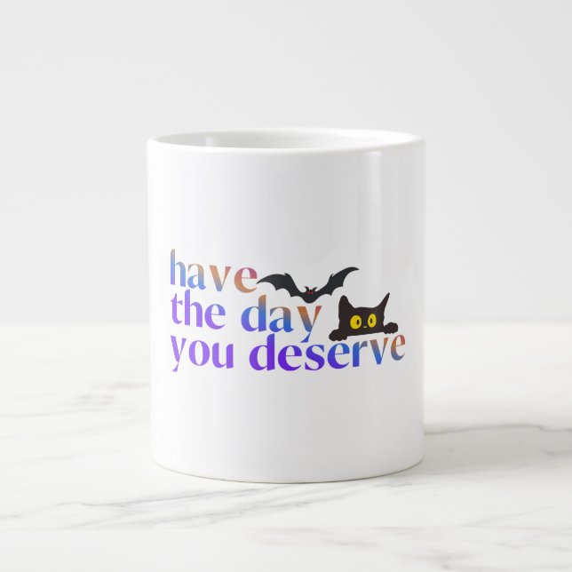 Have the Day You Deserve Halloween Treat Large Coffee Mug (Front)