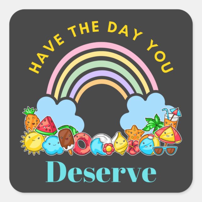 Have The Day You Deserve Karma Quotes Cute Rainbow Square Sticker (Front)