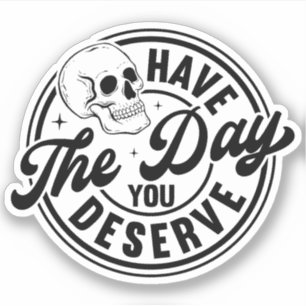 Have The Day You Deserve Retro Motivational