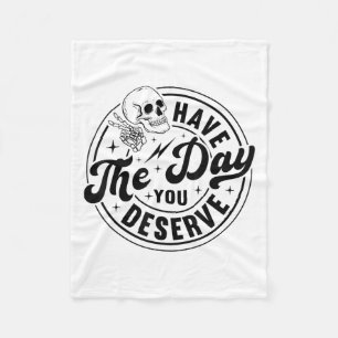 Have The Day You Deserve Skeleton Retro Vintage Mo Fleece Blanket