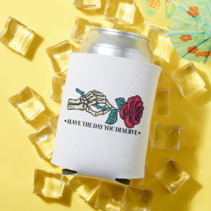 Have The Day You Deserve Skull Flower Motivational Can Cooler
