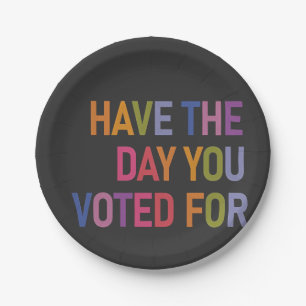 Have the day you voted for Anti Trump  Paper Plate