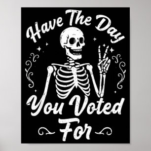 Have The Day You Voted For Funny Vintage Tie Dye S Poster
