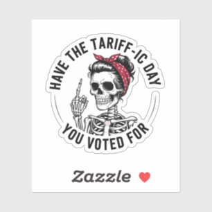 Have the Tarrafic Day You Voted For Anti Trump