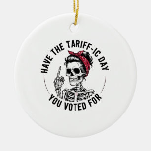 Have the Tarrafic Day You Voted For Anti Trump Ceramic Tree Decoration