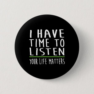 Have Time To Listen Mental Health Awareness Stigma 6 Cm Round Badge