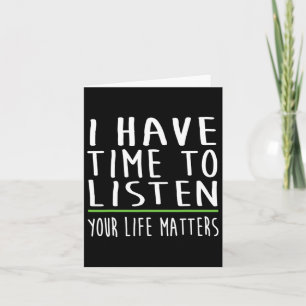 Have Time To Listen Mental Health Awareness Stigma Card