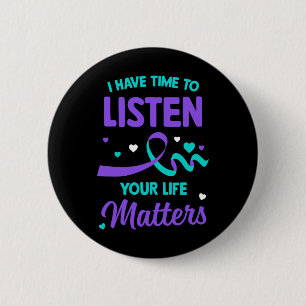 Have Time To Listen Mental Health Suicide Awarenes 6 Cm Round Badge