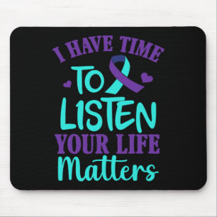 Have Time To Listen Suicide Awareness Gift Mouse Mat