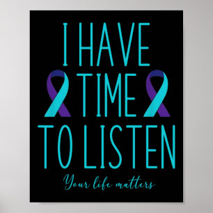 Have Time To Listen Suicide Awareness Mental Healt Poster