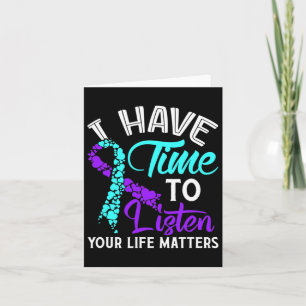 Have Time To Listen Suicide Awareness Suicide Awar Card
