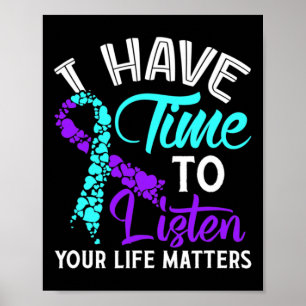 Have Time To Listen Suicide Awareness Suicide Awar Poster
