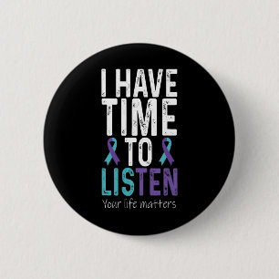 Have Time To Listen - Suicide Prevention Awareness 6 Cm Round Badge