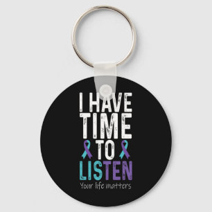 Have Time To Listen - Suicide Prevention Awareness Key Ring
