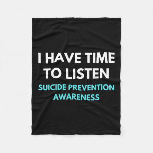 Have Time To Listen Suicide Prevention Awareness S Fleece Blanket