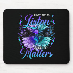Have Time To Listen Suicide Prevention Awareness S Mouse Mat
