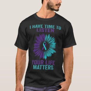Have Time To Listen Suicide Prevention Awareness S T-Shirt