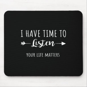Have Time To Listen Your Life Problems 2 Mouse Mat