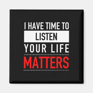 Have Time To Listen Your Life Problems - Suicide P Magnet