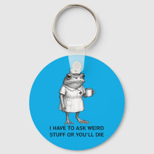 Have To Ask Weird Stuff Funny Mediaeval Frog Nurse Key Ring