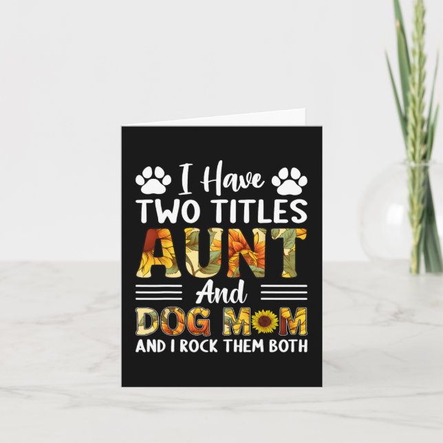 Have Two Titles Aunt And Dog Mum Mothers Day Sunfl Card (Front)