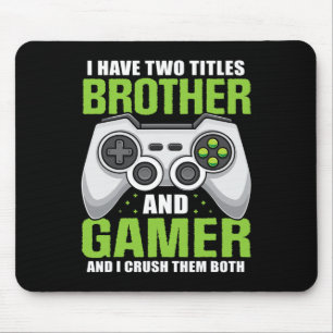 Have Two Titles Brother Gamer Funny Video Game Boy Mouse Mat