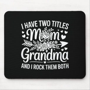 Have two titles mom and grandma shirt women mother mouse mat