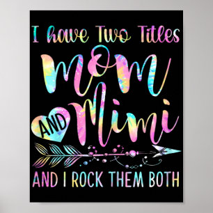 Have Two Titles Mum And Mimi And I Rock Them Both  Poster