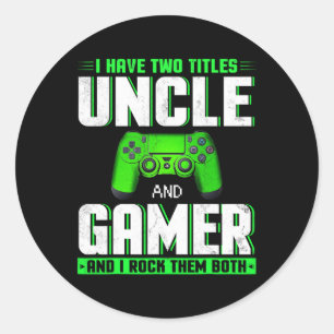 Have Two Titles Uncle And Gamer Happy Father's Day Classic Round Sticker