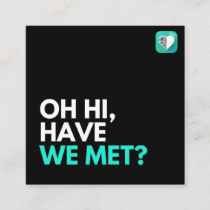 HAVE WE MET SQUARE BUSINESS CARD