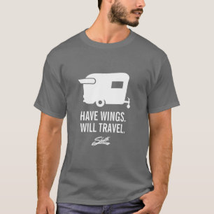 Have Wings Will Travel - Shasta Camper Trailer T-Shirt