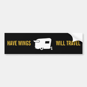 Have Wings Will Travel - Travel Trailer Humour Bumper Sticker