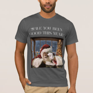 Have you been good this year? Santa Hoodie T-Shirt