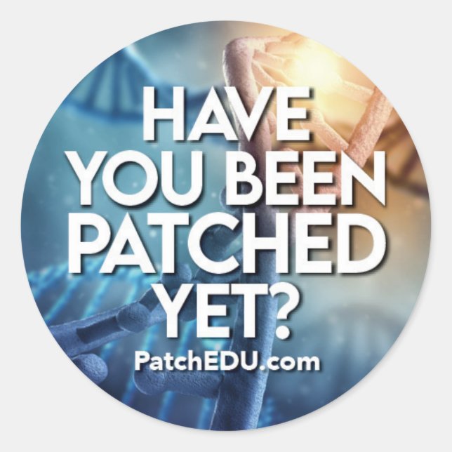 Have you been patched stickers (Front)