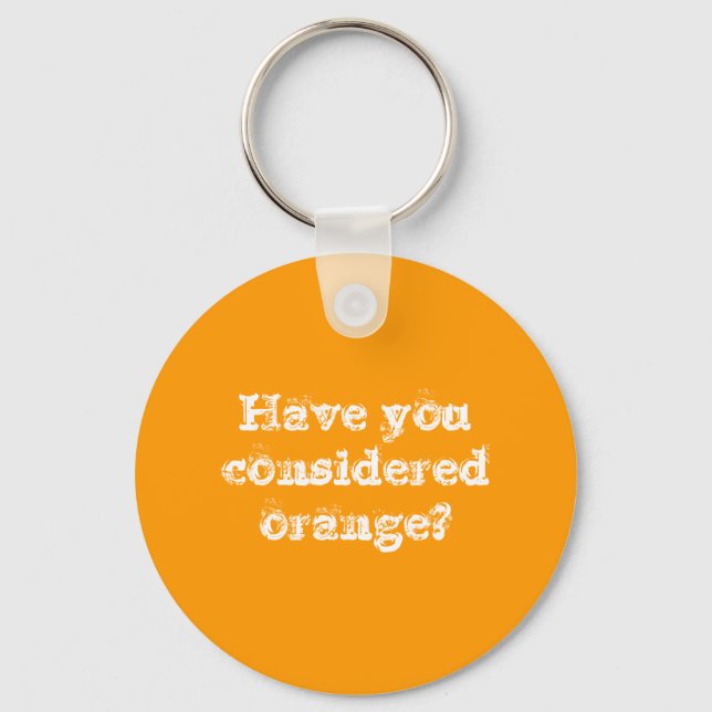 Have you considered orange? key ring (Front)
